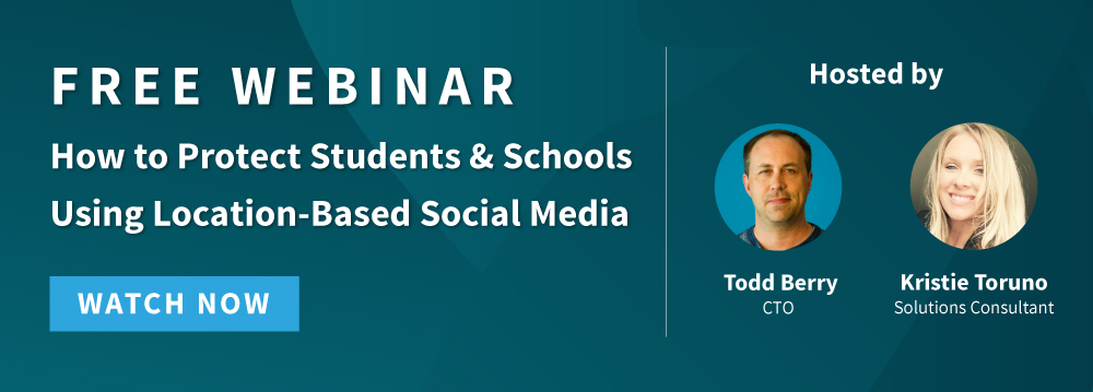 How to Protect Students & Schools Using Location-Based Social Media Webinar Video Banner